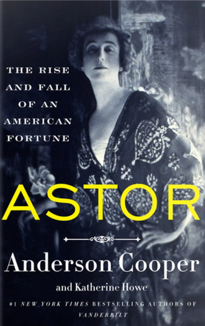 Book Review: ‘Astor’ is a primer on the rise and fall one of America’s richest families